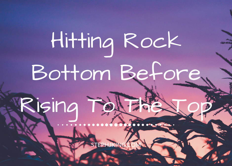 Hitting Rock Bottom Before Rising To The Top