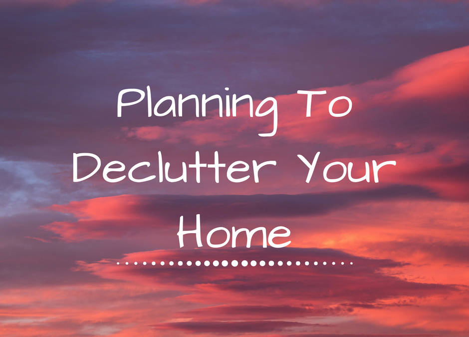Planning To Declutter Your Home