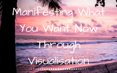 Manifesting What You Want Now Through Visualisation