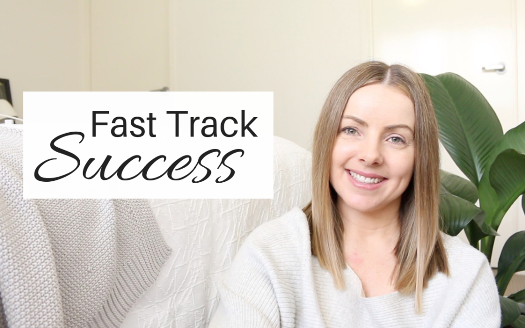 How To Fast Track Success